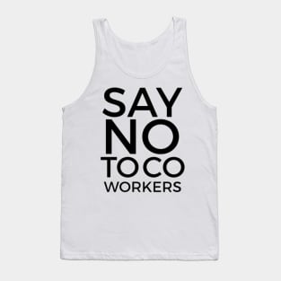 Say No To Coworkers Alternate Universe Tank Top